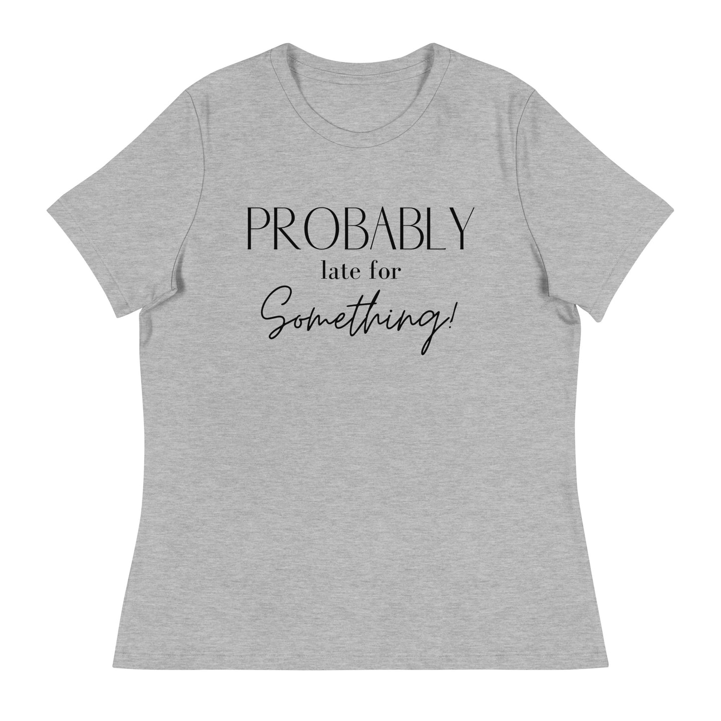 Probably Late Tee