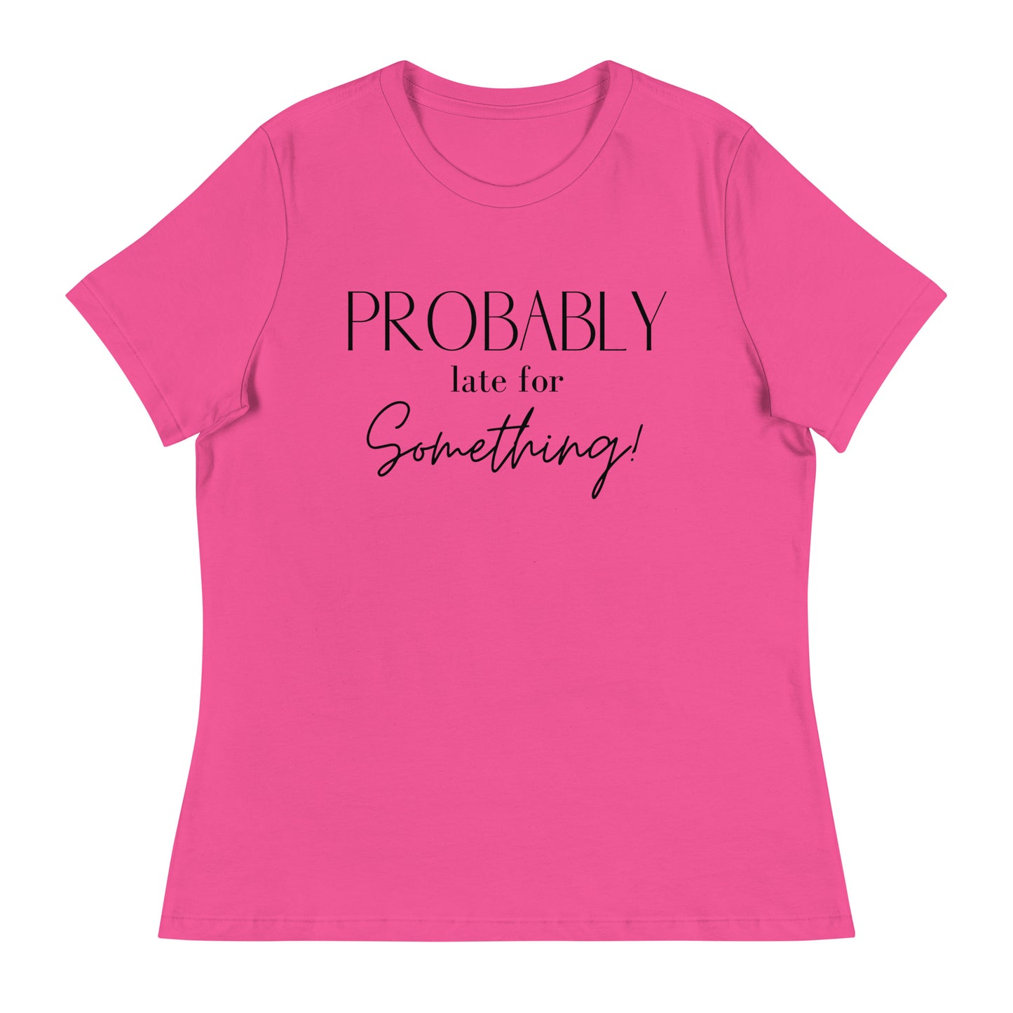 Probably Late Tee