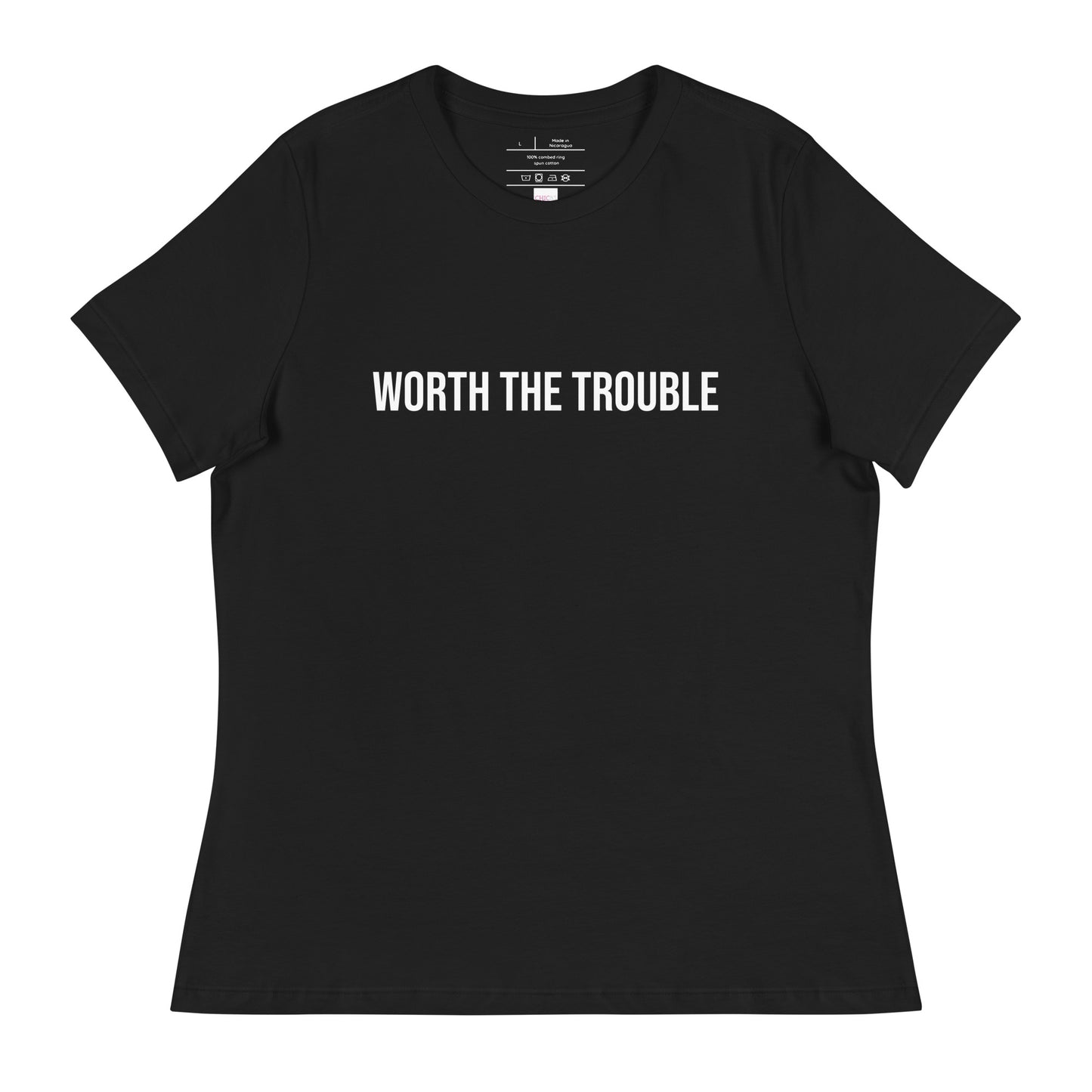 Worth The Trouble T-Shirt