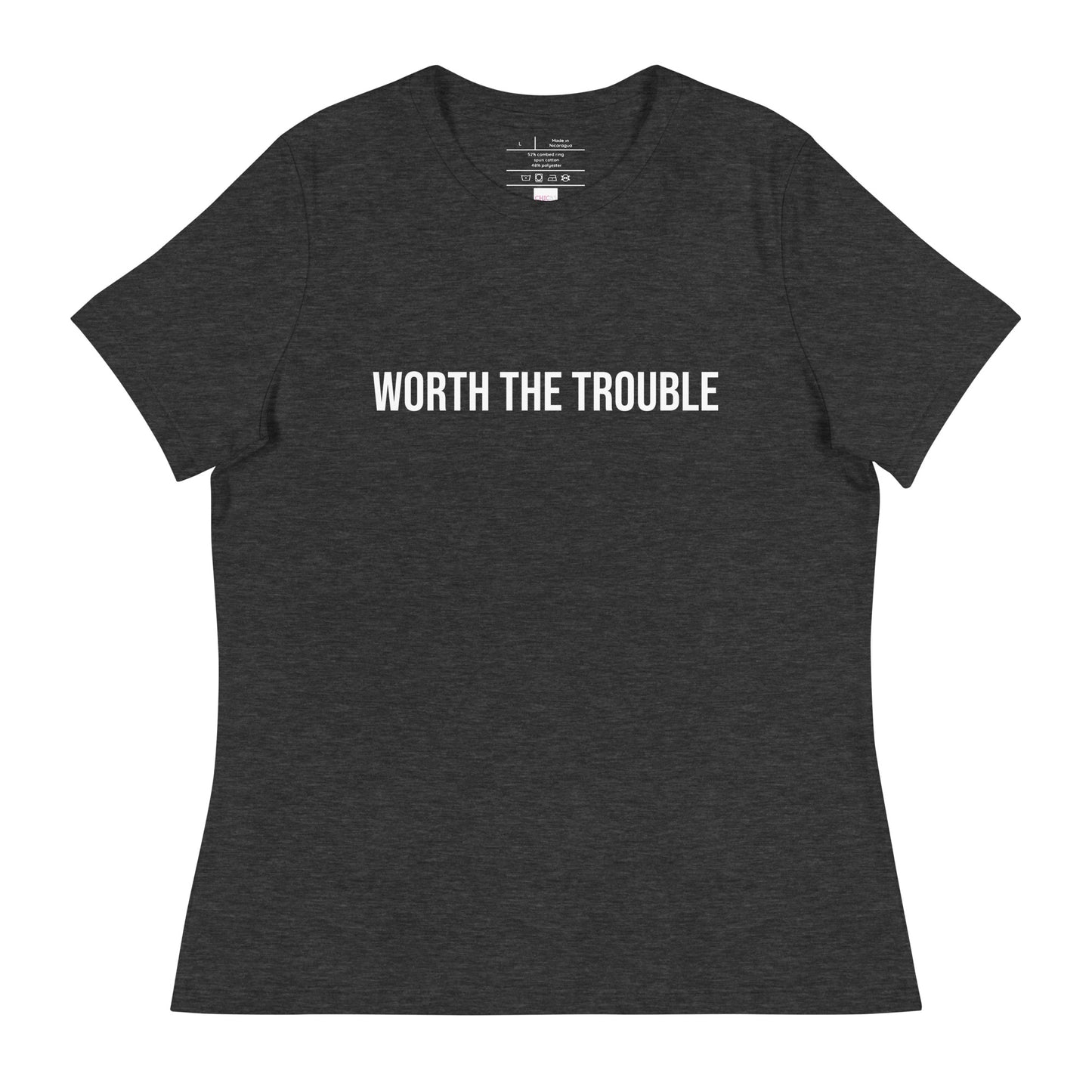 Worth The Trouble T-Shirt