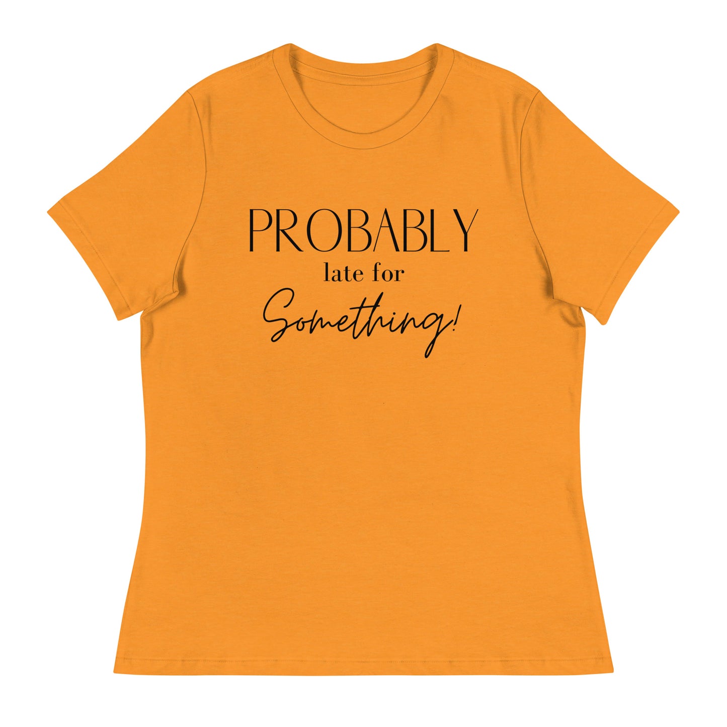 Probably Late Tee