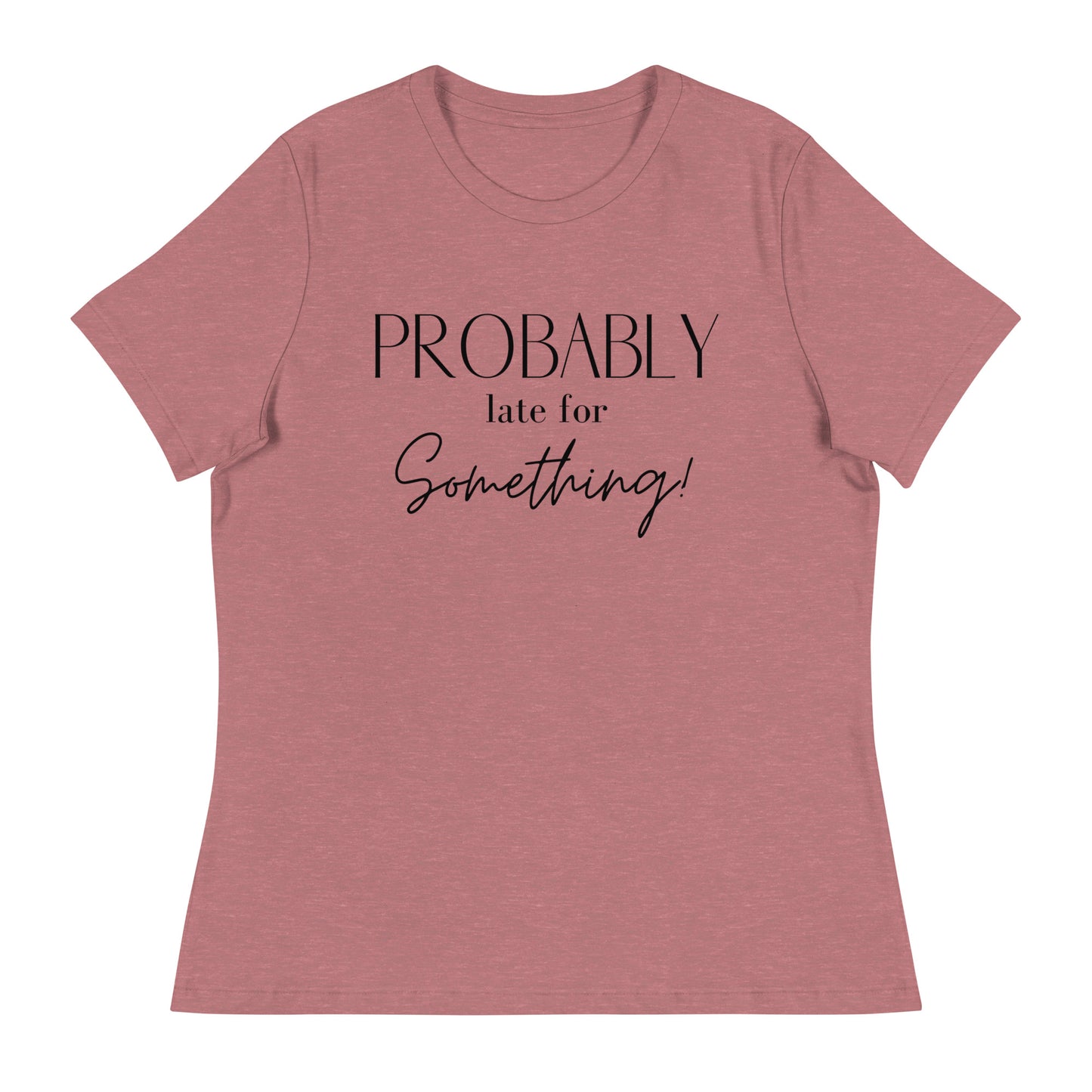Probably Late Tee