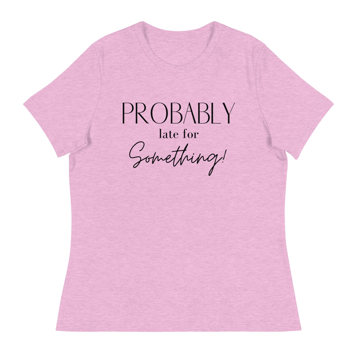 Probably Late Tee
