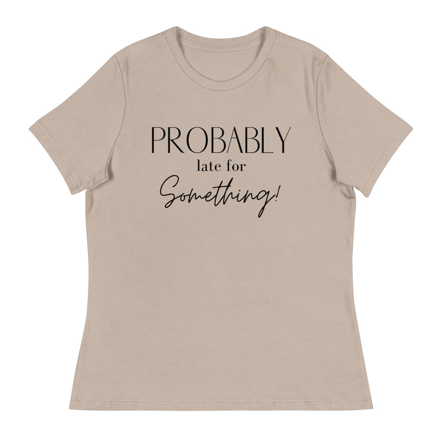 Probably Late Tee