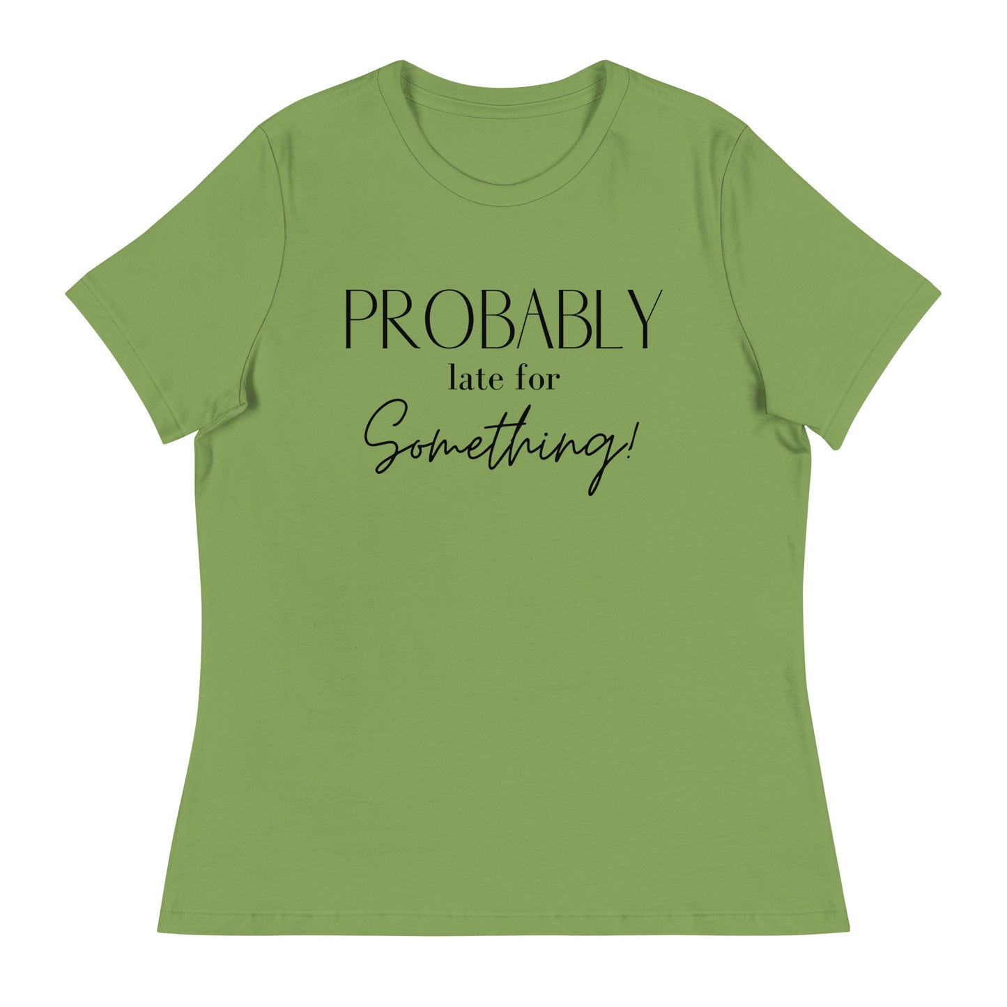 Probably Late Tee