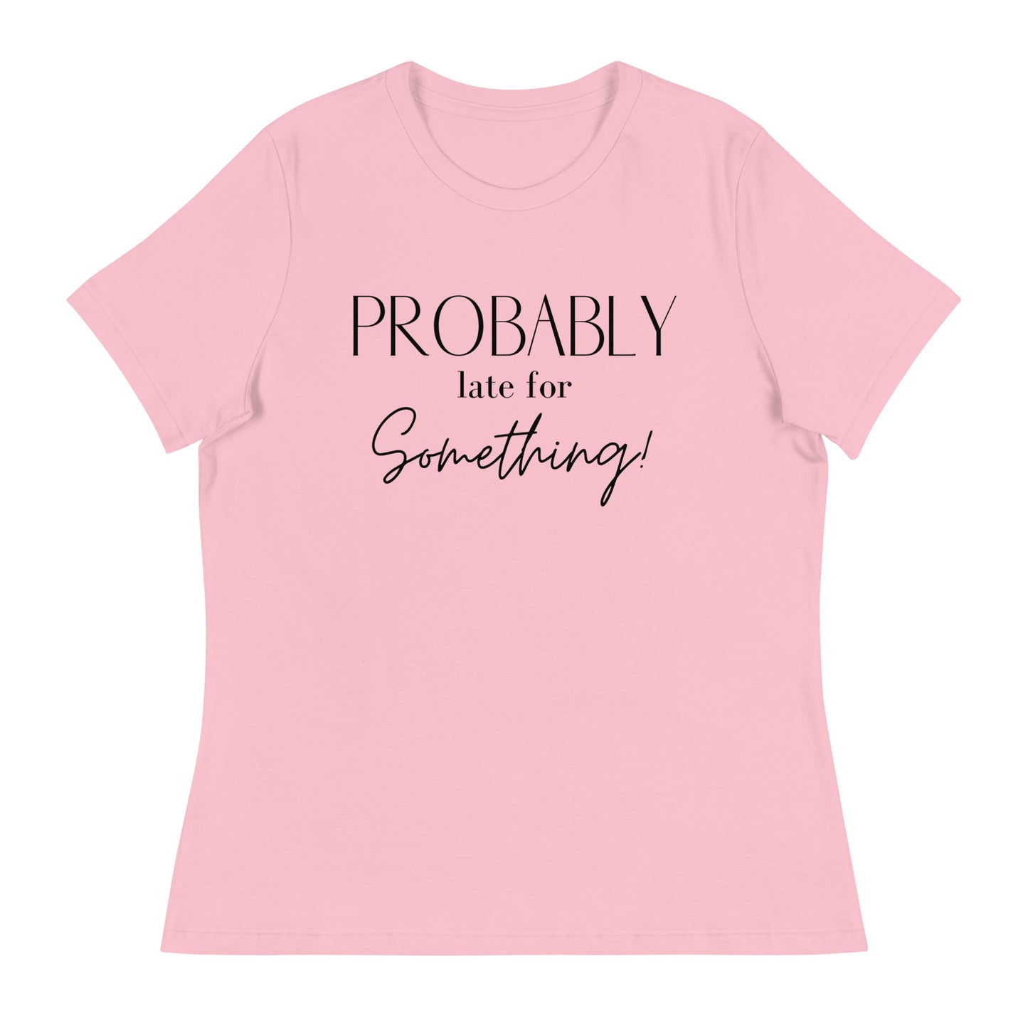 Probably Late Tee