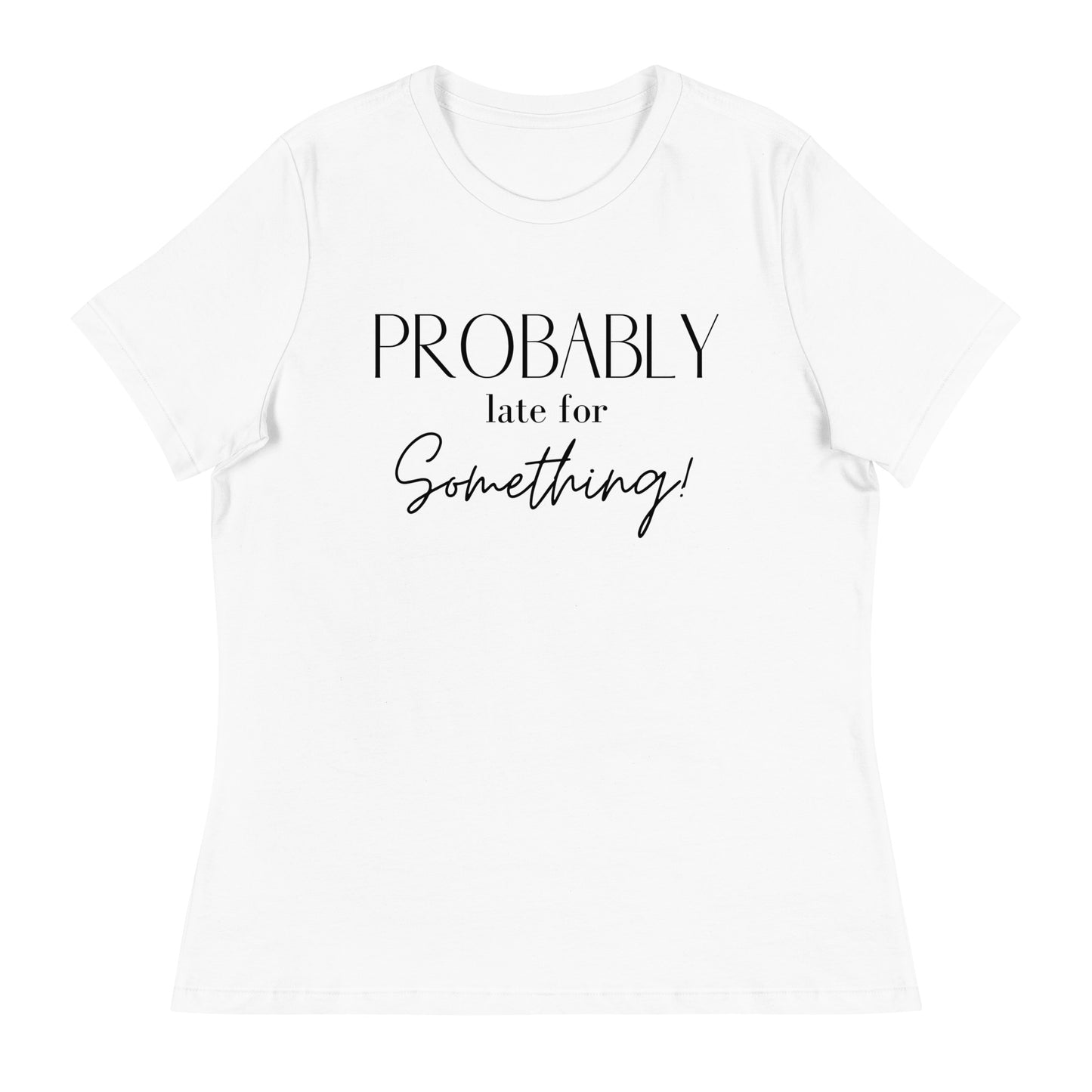 Probably Late Tee